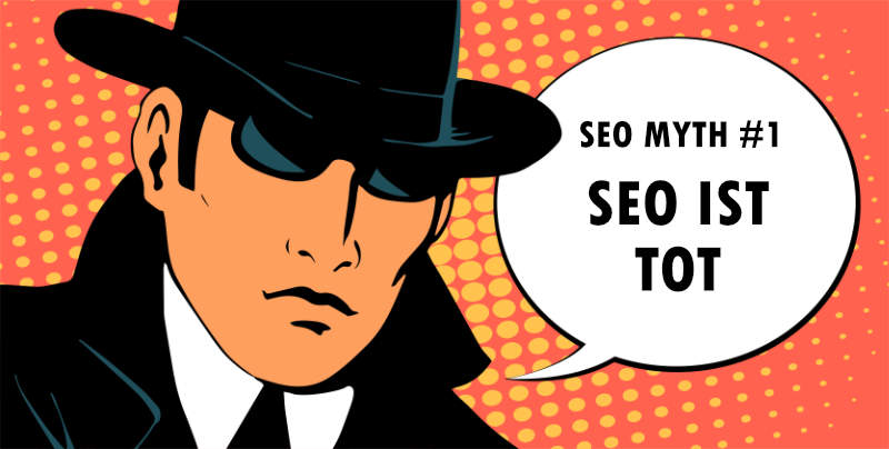 SEO Mythos: SEO ist tot